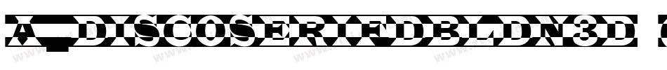 a_DiscoSerifDblDn3D (COPY 1)字体转换